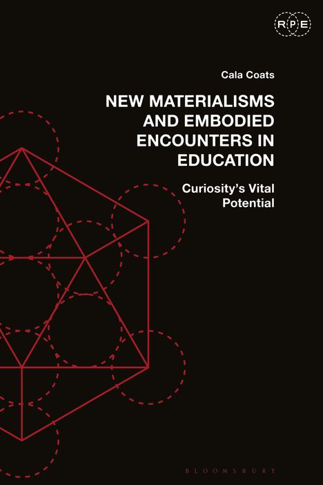 Cala Coats: New Materialisms and Embodied Encounters in Education, Buch