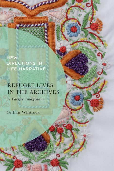 Gillian Whitlock: Refugee Lives in the Archives, Buch