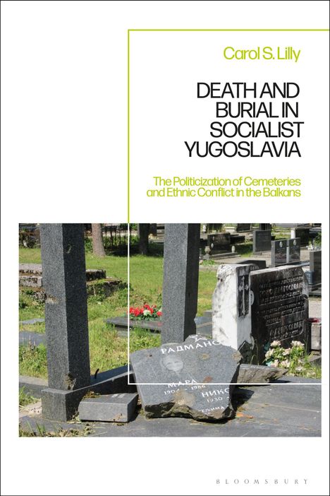 Carol S Lilly: Death and Burial in Socialist Yugoslavia, Buch