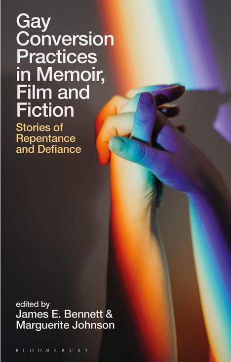 Gay Conversion Practices in Memoir, Film and Fiction, Buch