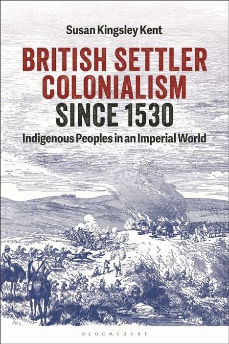 Susan Kingsley Kent: British Settler Colonialism Since 1530, Buch