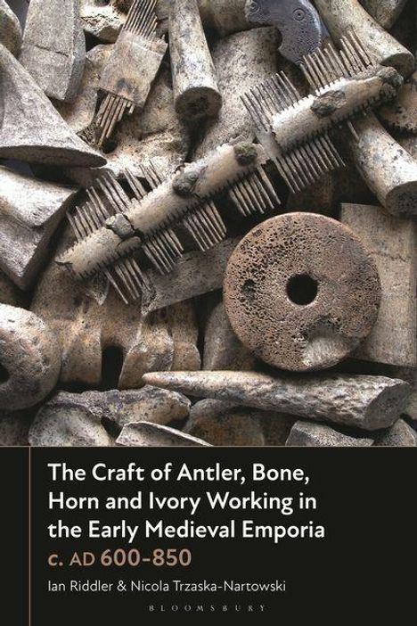 "The Craft of Antler, Bone, Horn and Ivory Working in the Early Medieval Emporia" ist der Titel. Es sind antike Werkzeuge abgebildet.