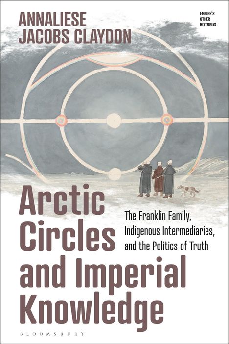 Annaliese Jacobs Claydon: Arctic Circles and Imperial Knowledge, Buch