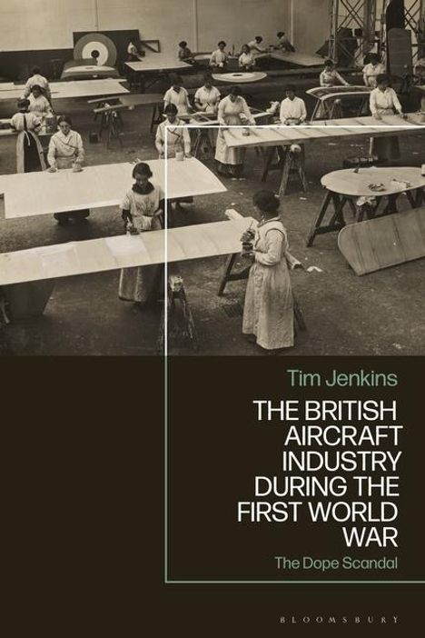 Tim Jenkins: The British Aircraft Industry During the First World War, Buch