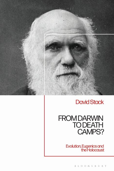 "David Stack: FROM DARWIN TO DEATH CAMPS? Evolution, Eugenics and the Holocaust." Schwarz-weißes Porträt eines Mannes mit Bart.