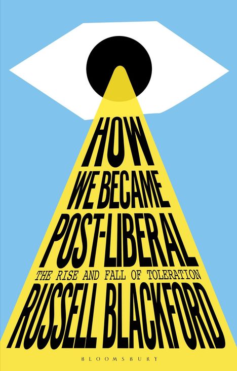 Russell Blackford (Conjoint Lecturer, University of Newcastle, Australia): How We Became Post-Liberal, Buch