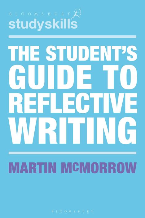 Martin Mcmorrow: The Student's Guide to Reflective Writing, Buch