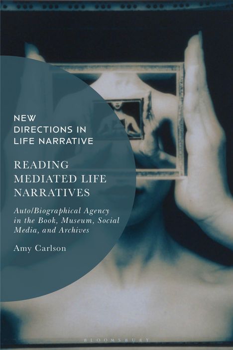 Amy Carlson: Reading Mediated Life Narratives, Buch