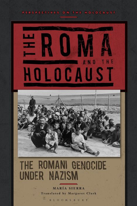 Maria Sierra: The Roma and the Holocaust, Buch