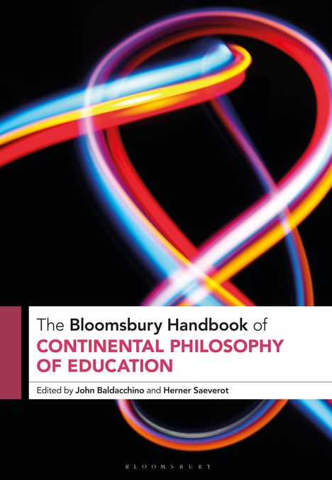 The Bloomsbury Handbook of Continental Philosophy of Education, Buch