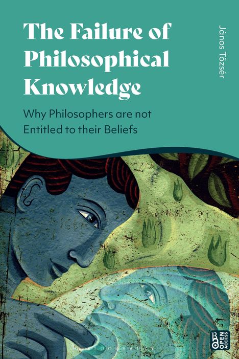 János Tozsér: The Failure of Philosophical Knowledge, Buch