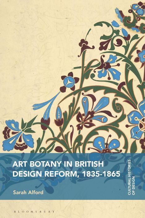Sarah Alford: Art Botany in British Design Reform, 1835-1865, Buch