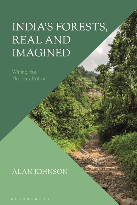 Alan Johnson: India's Forests, Real and Imagined, Buch
