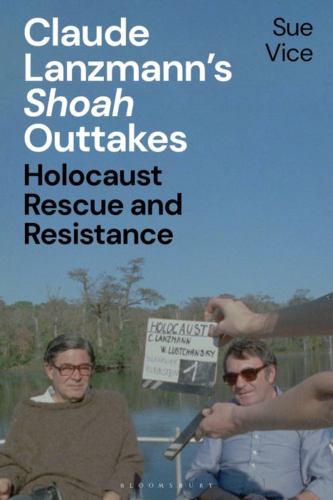 Sue Vice: Claude Lanzmann's 'Shoah' Outtakes, Buch