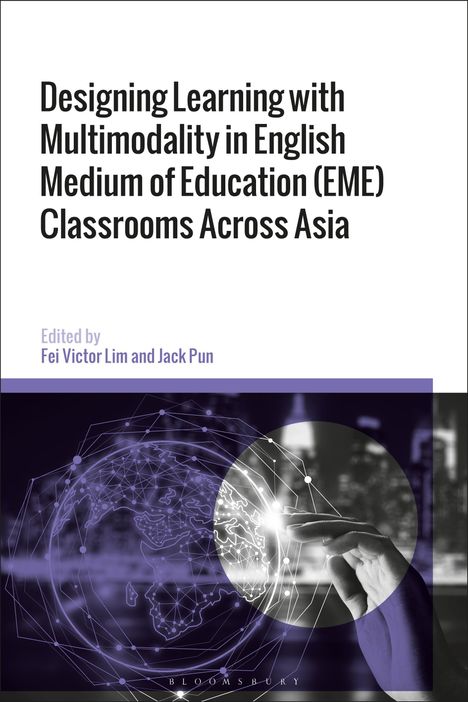 Designing Learning with Multimodality in English Medium of Education (Eme) Classrooms Across Asia, Buch