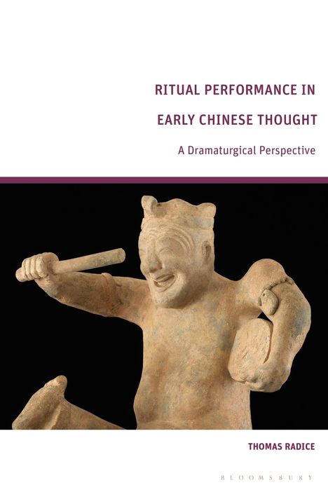 Thomas Radice: Ritual Performance in Early Chinese Thought, Buch