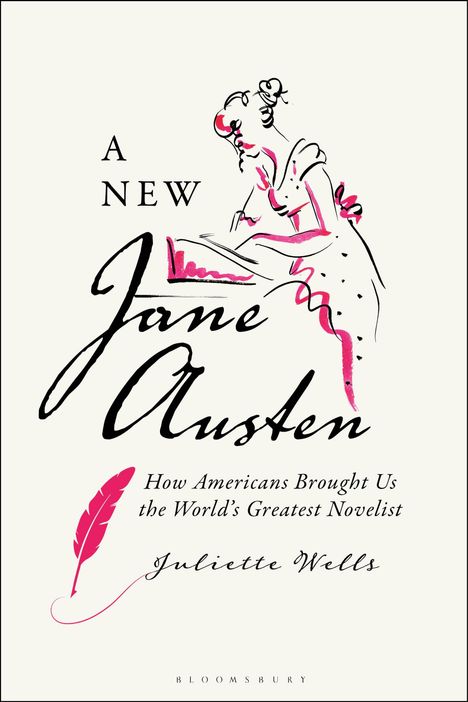 Juliette Wells: A New Jane Austen, Buch