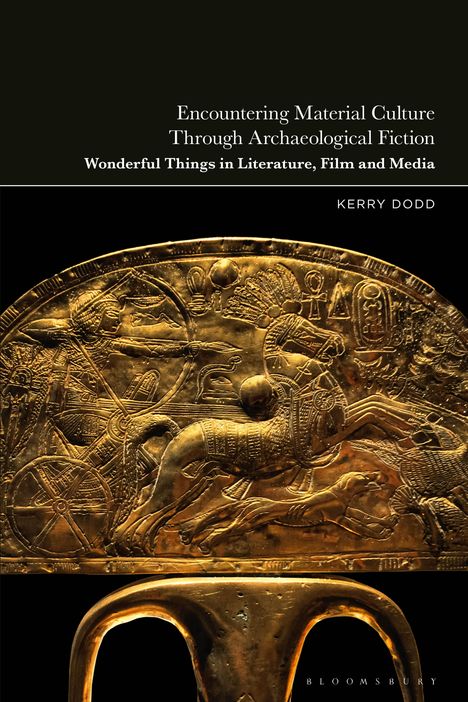 Kerry Dodd: Encountering Material Culture Through Archaeological Fiction, Buch