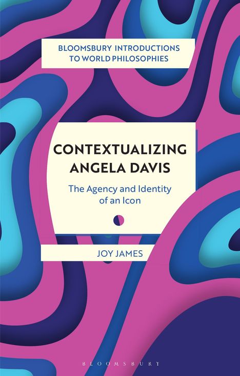 Joy James: Contextualizing Angela Davis: The Agency and Identity of an Icon, Buch