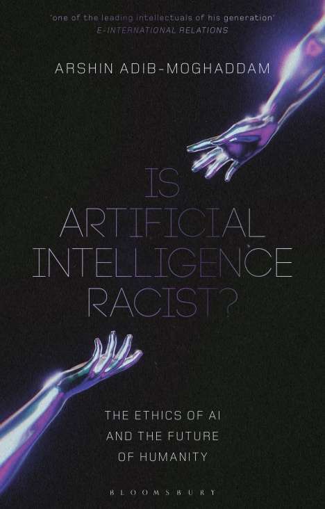 Arshin Adib-Moghaddam: Is Artificial Intelligence Racist?, Buch