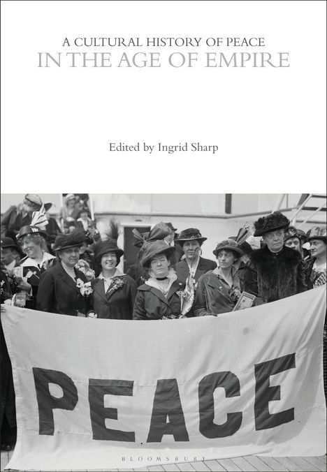 A Cultural History of Peace in the Age of Empire, Buch