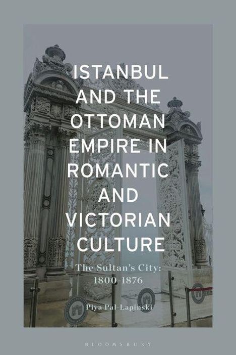 Aufschrift: "Istanbul and the Ottoman Empire in Romantic and Victorian Culture". Im Hintergrund ein reich verziertes Tor.