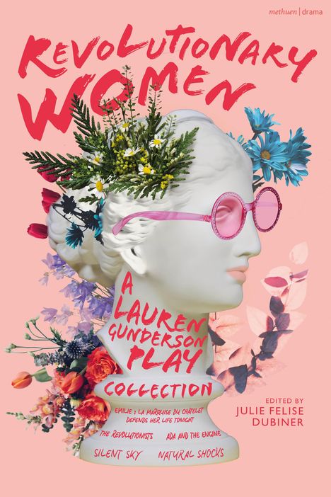 Lauren Gunderson: Revolutionary Women: A Lauren Gunderson Play Collection, Buch
