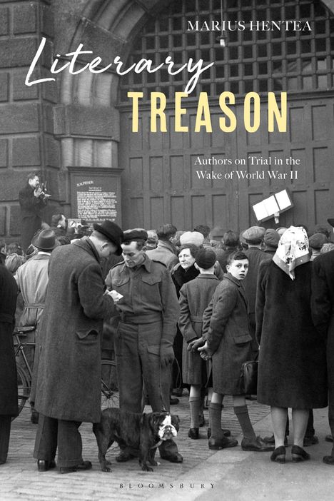 "LITERARY TREASON", "Authors on Trial in the Wake of World War II", zeigt eine Menge vor einem historischen Gebäude.