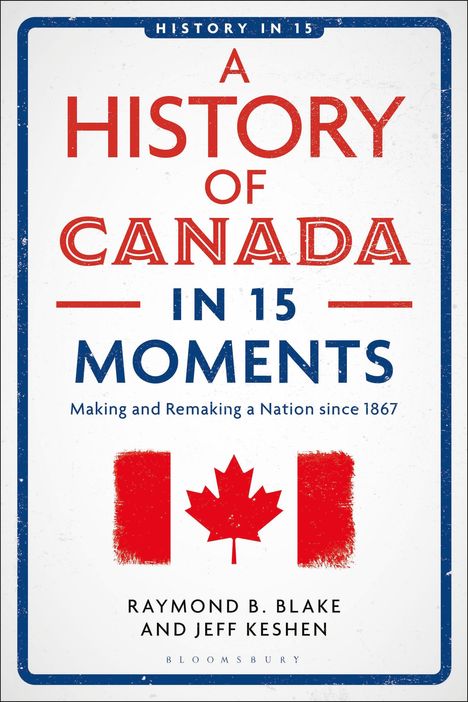 Jeff Keshen: A History of Canada in 15 Moments, Buch