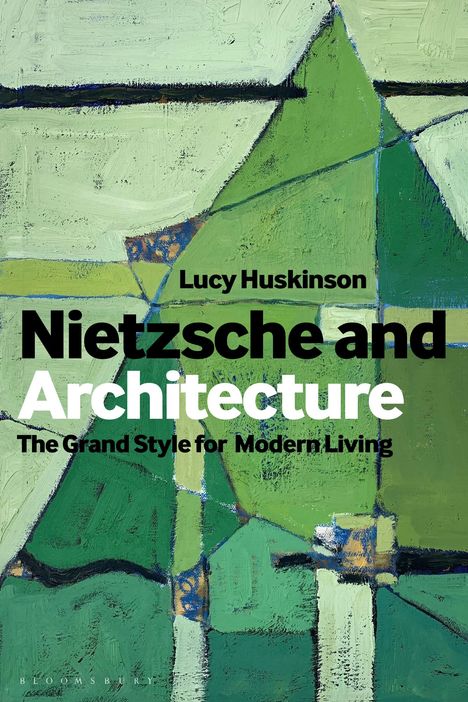 Lucy Huskinson: Nietzsche and Architecture, Buch