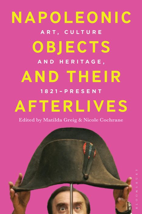 Napoleonic Objects and Their Afterlives, Buch