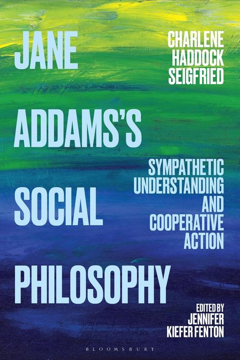 Große blaue Texte: "JANE ADDAMS'S SOCIAL PHILOSOPHY". Hintergrund: Farbverlauf aus Grün und Blau.