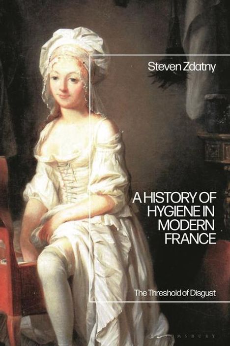 Steven Zdatny: A History of Hygiene in Modern France, Buch