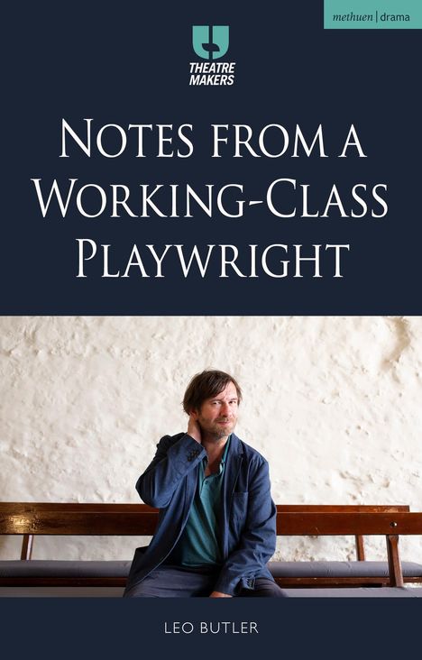 Leo Butler: Notes from a Working-Class Playwright, Buch