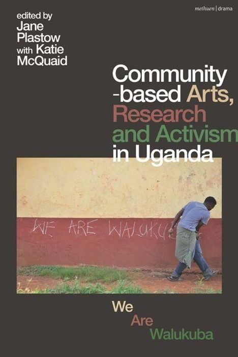 Text: "Community-based Arts, Research and Activism in Uganda, We Are Walukuba." Jemand schreibt mit Kreide an eine Wand.