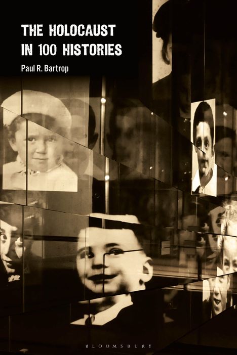 Paul R Bartrop: The Holocaust in 100 Histories, Buch