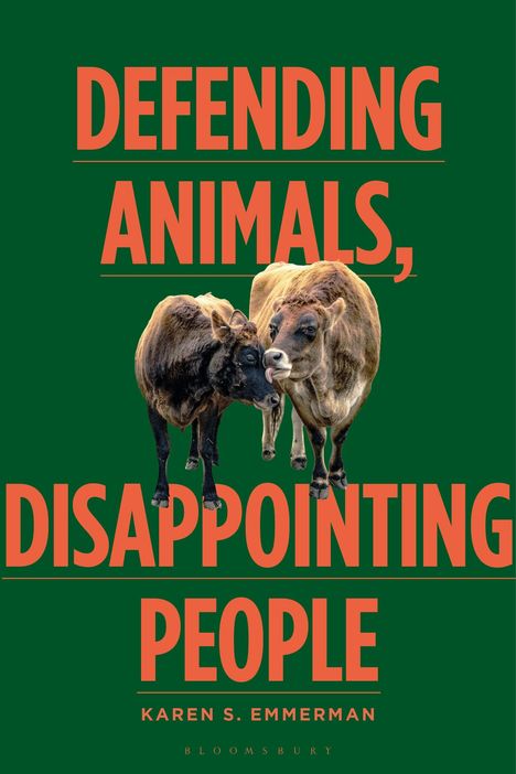 Text: "Defending Animals, Disappointing People" von Karen S. Emmerman. Zwei Kühe berühren zärtlich ihre Köpfe.