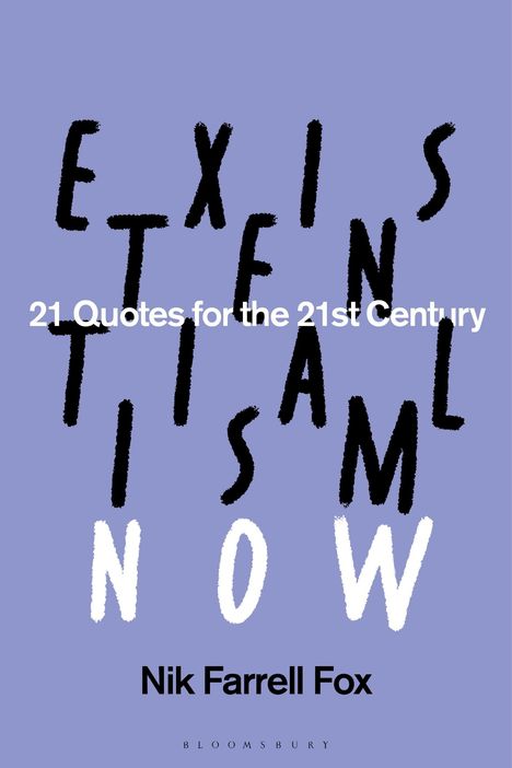 Titel: "EXISTENTIALISM NOW", Untertitel: "21 Quotes for the 21st Century", Autor: "Nik Farrell Fox". Lila Hintergrund.