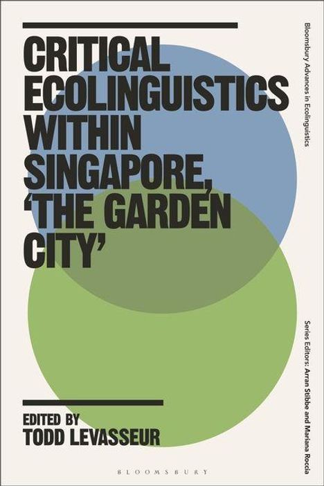 "CRITICAL ECOLINGUISTICS WITHIN SINGAPORE, 'THE GARDEN CITY'" steht in Fettdruck. Hintergrund: Überlappende Kreise.