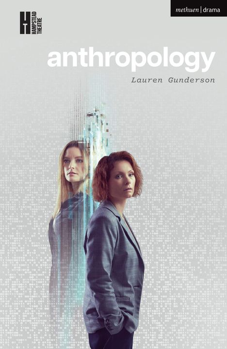 "anthropology", Lauren Gunderson. Zwei Frauen in Blazern, umgeben von digital anmutenden Binärcode-Elementen.