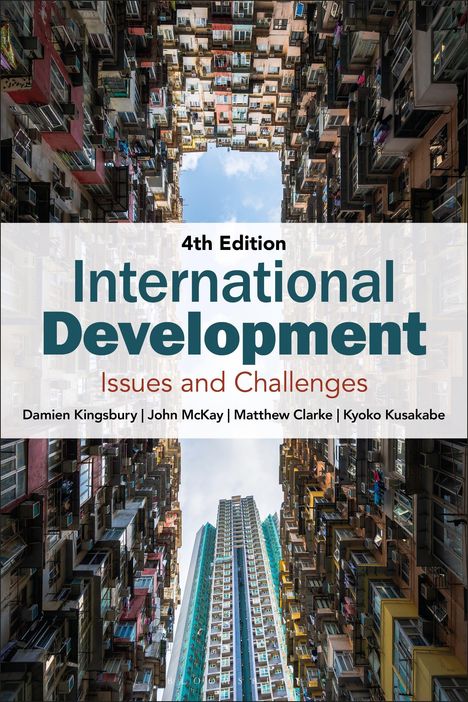 "4th Edition, International Development: Issues and Challenges" von Damien Kingsbury u.a. zeigt Hochhäuser, die zum Himmel streben.
