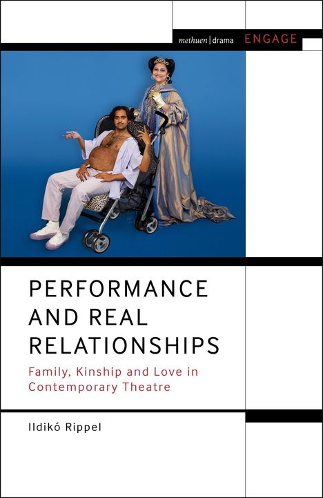 "PERFORMANCE AND REAL RELATIONSHIPS: Family, Kinship and Love in Contemporary Theatre" von Ildikó Rippel. Eine Frau in königlichem Gewand hinter einem Mann im Anzug und Sneakers im Rollstuhl.