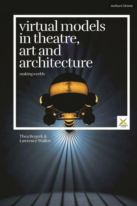 Text: "virtual models in theatre, art and architecture. making worlds. Thea Brejzek & Lawrence Wallen."  
Abstraktes geometrisches Objekt.