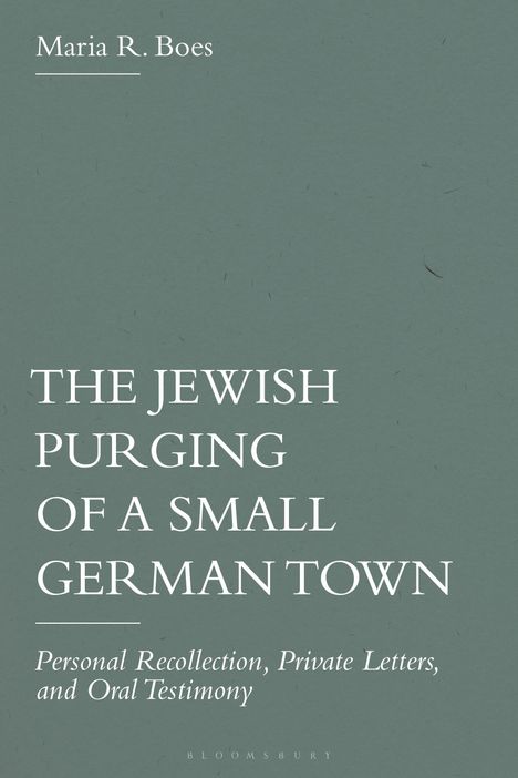 Maria R Boes: The Jewish Purging of a Small German Town, Buch