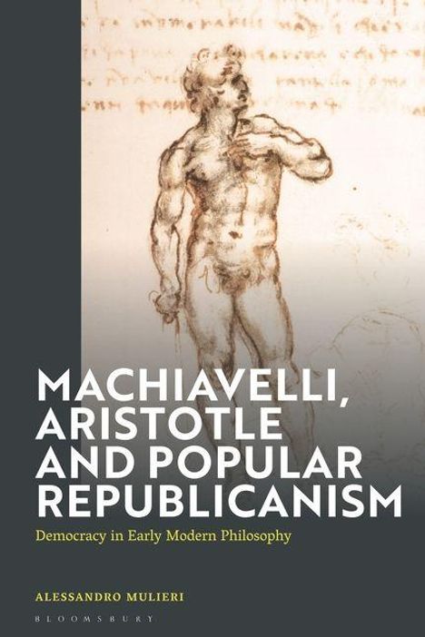 "Machiavelli, Aristotle and Popular Republicanism: Democracy in Early Modern Philosophy." Zeichnung eines nackten Mannes.