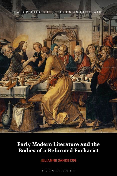 Julianne Sandberg: Early Modern Literature and the Bodies of a Reformed Eucharist, Buch