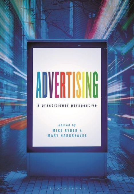 "ADVERTISING: a practitioner perspective. Edited by Mike Ryder & Mary Hargreaves."  
Ein leuchtendes Werbeplakat in einer Stadt bei Nacht.