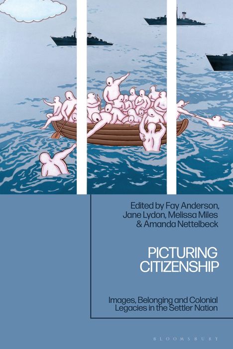 Text: "Edited by Fay Anderson, Jane Lydon, Melissa Miles & Amanda Nettelbeck. PICTURING CITIZENSHIP." Illustration von Figuren in einem Boot.