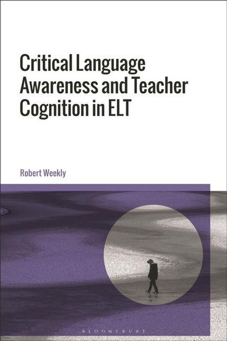 "Critical Language Awareness and Teacher Cognition in ELT" von Robert Weekly. Person in Schwarz-Weiß-Sandlandschaft.