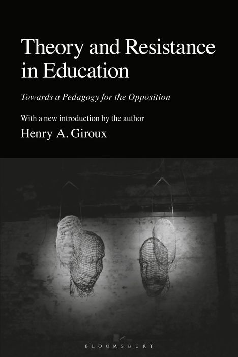 Henry A Giroux: Theory and Resistance in Education, Buch